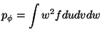 $\displaystyle p_\phi = \int w^2 f dudvdw$