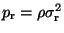 $p_{\rm r} = \rho\sigma_{\rm r}^2$