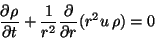 \begin{eqnarray*}
\frac{\partial{\rho}}{\partial t} + \frac{1}{r^2}\frac{\partial}
{\partial r} (r^2u\,\rho)= 0
\end{eqnarray*}