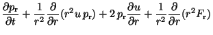 $\displaystyle {
\frac{\partial{p_{\rm r}}}{\partial {t}} + \frac{1}{r^2} \frac{...
...l u}{\partial r} + \frac{1}{r^2} \frac{\partial}{\partial r} (r^2 F_{\rm r}){}}$