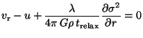 $\displaystyle {v_{\rm r} - u + \frac{\lambda}{4\pi \,G\rho\,t_{\rm relax}}
\frac{\partial \sigma^2}{\partial r} = 0}$