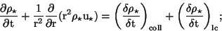 \begin{displaymath}
\frac {\partial \rho_{\star}}{\partial {\rm t}}+ \frac{1}{{\...
...( \frac{\delta \rho_{\star}}
{\delta {\rm t}} \bigg)_{\rm lc};
\end{displaymath}