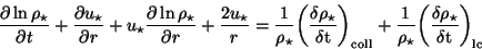 \begin{displaymath}
\frac{\partial \ln \rho_{\star}}{\partial t} + \frac{\partia...
...( \frac {\delta \rho_{\star}} {\delta {\rm t}} \bigg)_{\rm lc}
\end{displaymath}