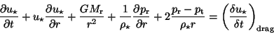 \begin{displaymath}
\frac{\partial u_{\star}}{\partial t}+u_{\star} \frac{\parti...
...} =
\bigg( \frac{\delta u_{\star}}{\delta t}\bigg)_{\rm drag}
\end{displaymath}