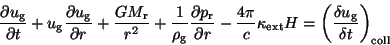 \begin{displaymath}
\frac{\partial u_{\rm g}}{\partial t}+u_{\rm g} \frac{\parti...
...H=
\bigg( \frac{\delta u_{\rm g}}{\delta t}\bigg)_{\rm coll}
\end{displaymath}