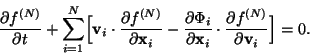 \begin{displaymath}
\frac{\partial{f^{(N)}}}{\partial{t}} + \sum_{i=1}^N \Bigl[ ...
...
\frac{\partial{f^{(N)}}}{{\partial{\bf v}_i}} \Bigr] = 0 .
\end{displaymath}