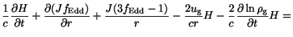 $\displaystyle \frac{1}{c} \frac{\partial H}{\partial t}+\frac{\partial (J f_{\r...
...ac{2u_{\rm g}}{cr} H-\frac{2}{c}\frac{\partial
\ln \rho_{\rm g}}{\partial t} H=$