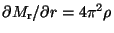 $\partial M_{\rm r}/ \partial
r=4 \pi^2 \rho$