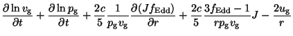 $\displaystyle \frac{\partial \ln v_{\rm g}}{\partial t}+\frac{\partial \ln p_{\...
...}+
\frac{2c}{5}\frac{3f_{\rm Edd}-1}{rp_{\rm g}v_{\rm g}}J-\frac{2u_{\rm g}}{r}$