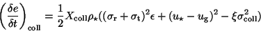 \begin{displaymath}
\bigg( \frac{\delta e}{\delta t} \bigg)_{\rm coll}=\frac{1}{...
...)^2 \epsilon+(u_{\star}-u_{\rm g})^2 -\xi \sigma_{\rm coll}^2)
\end{displaymath}