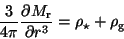 \begin{displaymath}
\frac{3}{4\pi}\frac{\partial M_{\rm r}}{\partial r^3}=\rho_{\star}+\rho_{\rm g}
\end{displaymath}