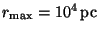 $r_{\rm max}=10^4\,{\rm pc}$