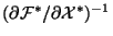 $(\ensuremath{{\partial{{\cal F}^*}}/{\partial {{\cal X}^*}}})^{-1}$