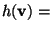 $\textstyle h({\bf v}) =$