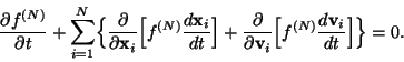 \begin{displaymath}
\frac{\partial f^{(N)}}{\partial t} + \sum_{i=1}^N \Bigl\{
\...
...v}_i}
\Bigl[ f^{(N)} {d{\bf v}_i\over dt} \Bigr] \Bigr\} = 0 .
\end{displaymath}